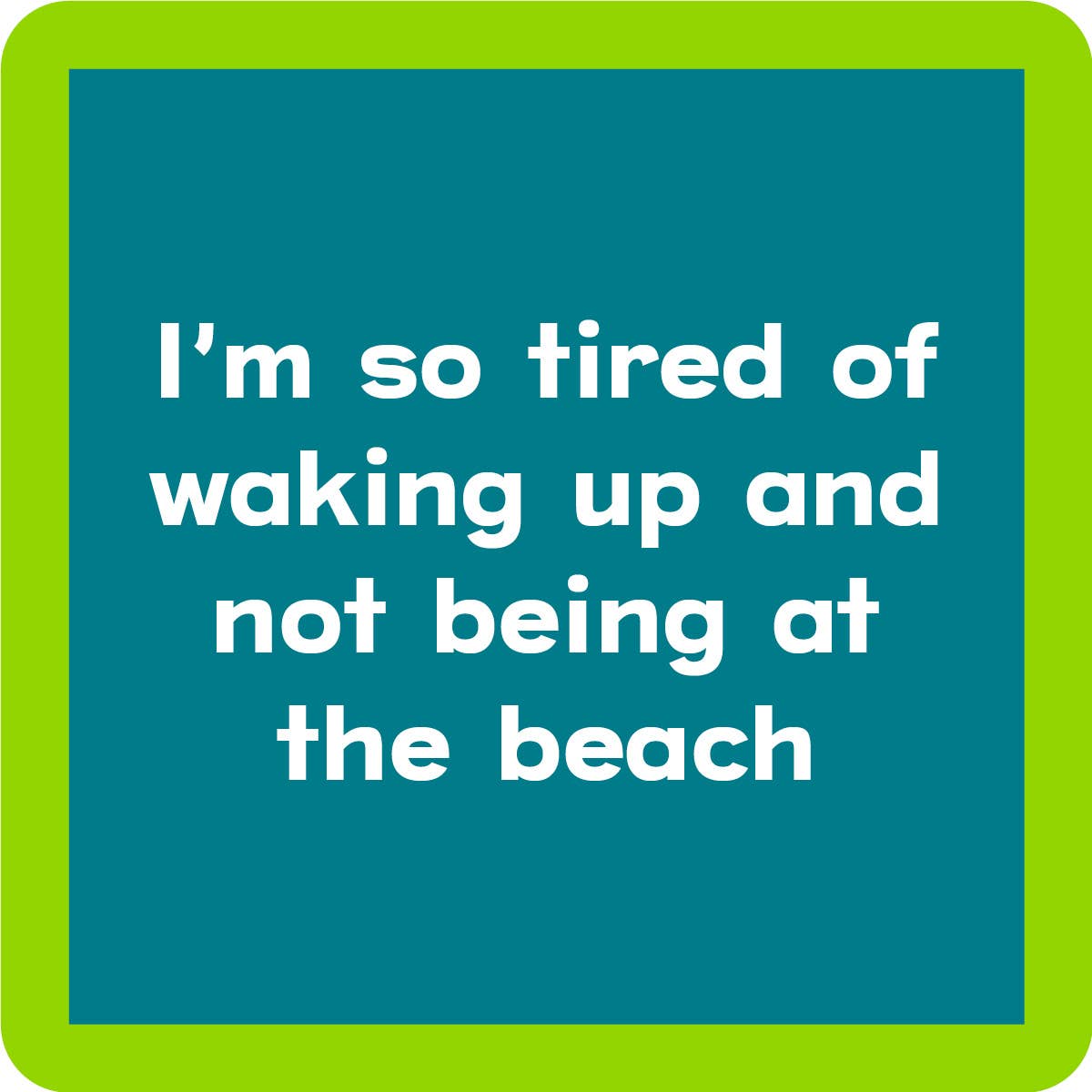 Drinks On Me Coaster: Beach Waking up