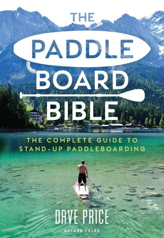 The Paddle Board Bible